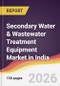 Secondary Water & Wastewater Treatment Equipment Market in India - Product Thumbnail Image