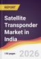 Satellite Transponder Market in India - Product Thumbnail Image