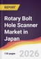 Rotary Bolt Hole Scanner Market in Japan - Product Thumbnail Image