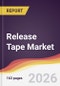 Release Tape Market Report: Trends, Forecast and Competitive Analysis to 2031 - Product Thumbnail Image