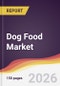 Dog Food Market Report: Trends, Forecast and Competitive Analysis to 2031 - Product Thumbnail Image