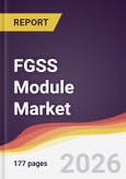 FGSS Module Market Report: Trends, Forecast and Competitive Analysis to 2031- Product Image