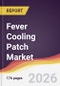 Fever Cooling Patch Market Report: Trends, Forecast and Competitive Analysis to 2031 - Product Thumbnail Image