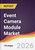 Event Camera Module Market Report: Trends, Forecast and Competitive Analysis to 2031- Product Image