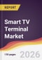 Smart TV Terminal Market Report: Trends, Forecast and Competitive Analysis to 2031 - Product Thumbnail Image