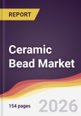 Ceramic Bead Market Report: Trends, Forecast and Competitive Analysis to 2031- Product Image