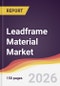 Leadframe Material Market Report: Trends, Forecast and Competitive Analysis to 2031 - Product Thumbnail Image