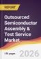 Outsourced Semiconductor Assembly & Test Service Market Report: Trends, Forecast and Competitive Analysis to 2031 - Product Image