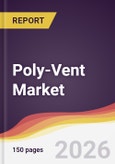 Poly-Vent Market Report: Trends, Forecast and Competitive Analysis to 2031- Product Image