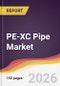 PE-XC Pipe Market Report: Trends, Forecast and Competitive Analysis to 2031 - Product Thumbnail Image