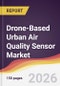 Drone-Based Urban Air Quality Sensor Market Report: Trends, Forecast and Competitive Analysis to 2031 - Product Thumbnail Image