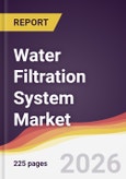 Water Filtration System Market Report: Trends, Forecast and Competitive Analysis to 2031- Product Image