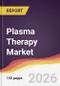 Plasma Therapy Market Report: Trends, Forecast and Competitive Analysis to 2031 - Product Thumbnail Image