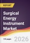 Surgical Energy Instrument Market Report: Trends, Forecast and Competitive Analysis to 2031 - Product Thumbnail Image