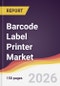 Barcode Label Printer Market Report: Trends, Forecast and Competitive Analysis to 2031 - Product Thumbnail Image