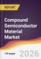 Compound Semiconductor Material Market Report: Trends, Forecast and Competitive Analysis to 2031 - Product Image