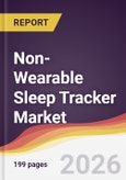 Non-Wearable Sleep Tracker Market Report: Trends, Forecast and Competitive Analysis to 2031- Product Image