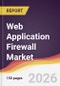 Web Application Firewall Market Report: Trends, Forecast and Competitive Analysis to 2031 - Product Thumbnail Image