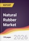 Natural Rubber Market Report: Trends, Forecast and Competitive Analysis to 2031 - Product Thumbnail Image