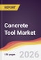 Concrete Tool Market Report: Trends, Forecast and Competitive Analysis to 2031 - Product Thumbnail Image