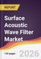 Surface Acoustic Wave Filter Market Report: Trends, Forecast and Competitive Analysis to 2031 - Product Thumbnail Image