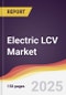 Electric LCV Market Report: Trends, Forecast and Competitive Analysis to 2031 - Product Thumbnail Image