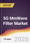 5G MmWave Filter Market Report: Trends, Forecast and Competitive Analysis to 2031 - Product Thumbnail Image