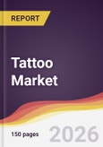 Tattoo Market Report: Trends, Forecast and Competitive Analysis to 2031- Product Image