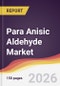 Para Anisic Aldehyde Market Report: Trends, Forecast and Competitive Analysis to 2031 - Product Thumbnail Image