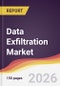Data Exfiltration Market Report: Trends, Forecast and Competitive Analysis to 2031 - Product Thumbnail Image