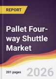 Pallet Four-way Shuttle Market Report: Trends, Forecast and Competitive Analysis to 2031- Product Image