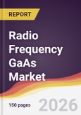 Radio Frequency GaAs Market Report: Trends, Forecast and Competitive Analysis to 2031- Product Image