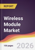 Wireless Module Market Report: Trends, Forecast and Competitive Analysis to 2031- Product Image