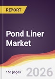 Pond Liner Market Report: Trends, Forecast and Competitive Analysis to 2031- Product Image