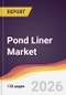 Pond Liner Market Report: Trends, Forecast and Competitive Analysis to 2031 - Product Thumbnail Image