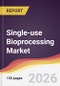 Single-use Bioprocessing Market Report: Trends, Forecast and Competitive Analysis to 2031 - Product Thumbnail Image