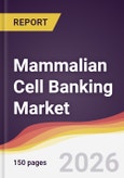 Mammalian Cell Banking Market Report: Trends, Forecast and Competitive Analysis to 2031- Product Image