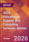 2026 Educational Support and Consulting Services: Global Market Size & Growth Report with Updated Country Recession Risk Forecasts- Product Image