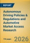 Autonomous Driving Policies & Regulations and Automotive Market Access Research Report, 2025-2026 - Product Thumbnail Image