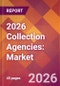 2026 Collection Agencies: Global Market Size & Growth Report with Updated Country Recession Risk Forecasts - Product Thumbnail Image