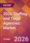 2026 Staffing and Temp Agencies: Global Market Size & Growth Report with Updated Country Recession Risk Forecasts - Product Thumbnail Image