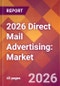 2026 Direct Mail Advertising: Global Market Size & Growth Report with Updated Country Recession Risk Forecasts - Product Thumbnail Image