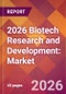 2026 Biotech Research and Development: Global Market Size & Growth Report with Updated Country Recession Risk Forecasts - Product Thumbnail Image