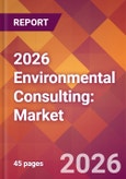 2026 Environmental Consulting: Global Market Size & Growth Report with Updated Country Recession Risk Forecasts- Product Image