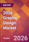 2026 Graphic Design: Global Market Size & Growth Report with Updated Country Recession Risk Forecasts - Product Thumbnail Image