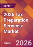 2026 Tax Preparation Services: Global Market Size & Growth Report with Updated Country Recession Risk Forecasts- Product Image