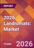 2026 Landromats: Global Market Size & Growth Report with Updated Country Recession Risk Forecasts- Product Image