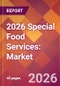 2026 Special Food Services: Global Market Size & Growth Report with Updated Country Recession Risk Forecasts - Product Thumbnail Image