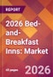2026 Bed-and-Breakfast Inns: Global Market Size & Growth Report with Updated Country Recession Risk Forecasts - Product Thumbnail Image