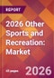 2026 Other Sports and Recreation: Global Market Size & Growth Report with Updated Country Recession Risk Forecasts - Product Thumbnail Image